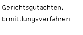 Textfeld: Gerichtsgutachten, Ermittlungsverfahren